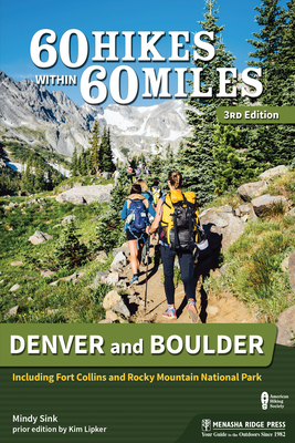 60 Hikes Within 60 Miles: Denver and Boulder: Including Fort Collins and Rocky Mountain National Park Cover Image