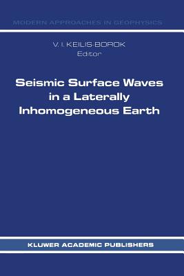 Seismic Surface Waves in a Laterally Inhomogeneous Earth (Modern Approaches in Geophysics #9) Cover Image