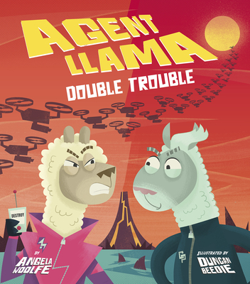 Agent Llama: Double Trouble By Angela Woolfe, Duncan Beedie (Illustrator) Cover Image
