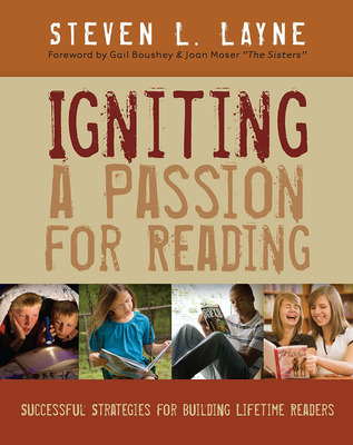 Igniting a Passion for Reading: Successful Strategies for Building Lifetime Readers By Steven Layne Cover Image
