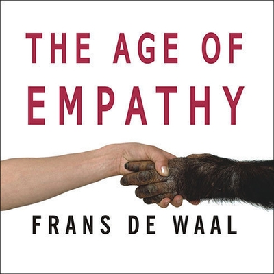 The Age of Empathy: Nature's Lessons for a Kinder Society Cover Image