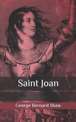Saint Joan By George Bernard Shaw Cover Image