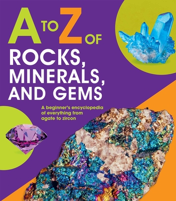 to Z of Rocks, Minerals, and Gems (A to Z) Cover Image
