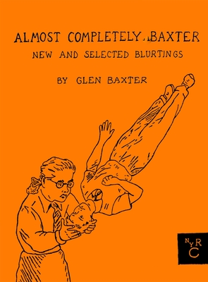 Almost Completely Baxter: New and Selected Blurtings Cover Image