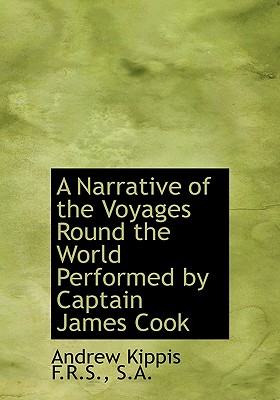 A Narrative of the Voyages Round the World Performed by Captain James Cook Cover Image