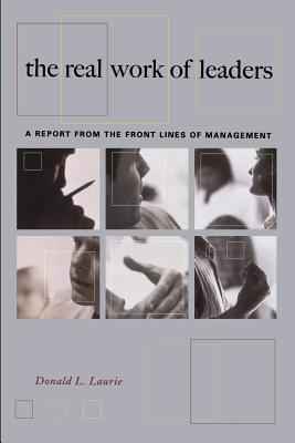 Cover for The Real Work Of Leaders