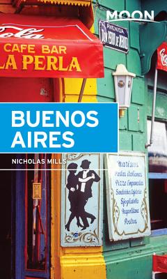 Moon Buenos Aires (Travel Guide) By Nicholas Mills Cover Image