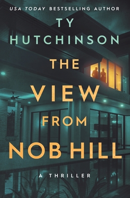 The View from Nob Hill: A gripping psychological thriller that'll keep you guessing