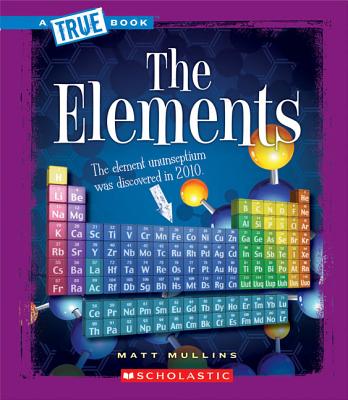 The Elements (True Books: Physical Science) Cover Image
