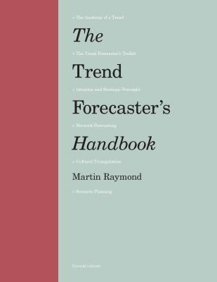 The Trend Forecaster's Handbook: Second Edition