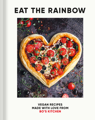 Eat the Rainbow: Vegan Recipes Made with Love from Bo's Kitchen By Harriet Porterfield Cover Image