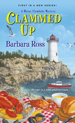 Clammed Up (A Maine Clambake Mystery #1) By Barbara Ross Cover Image