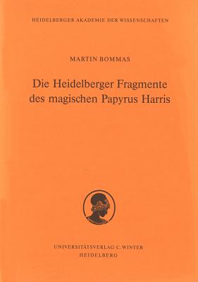 Die Heidelberger Fragmente Des Magischen Papyrus Harris (Schriften Der Philosophisch-Historischen Klasse Der Heidelbe #4) Cover Image