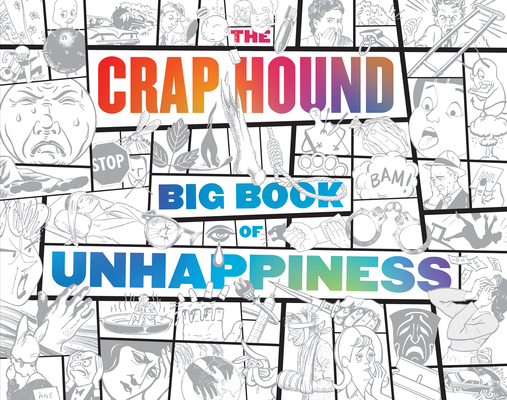 The Crap Hound Big Book of Unhappiness Cover Image