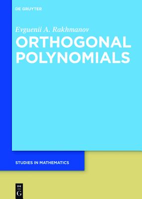 Orthogonal Polynomials (de Gruyter Studies in Mathematics #63)