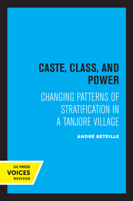 Caste, Class, and Power: Changing Patterns of Stratification in a Tanjore Village Cover Image