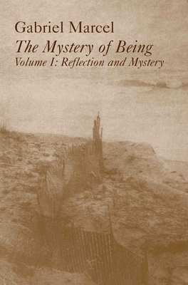 Mystery Of Being Vol 1: Reflection & Mystery By Gabriel Marcel, G.S. Fraser Cover Image