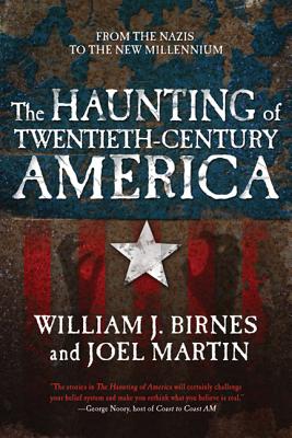 The Haunting of Twentieth-Century America: From the Nazis to the New Millennium (The Haunting of America)