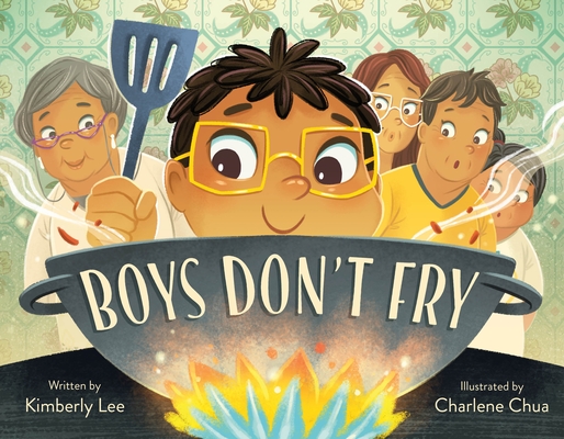 Boys Don't Fry By Kimberly Lee, Charlene Chua (Illustrator) Cover Image