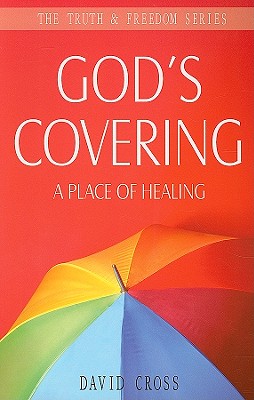 God's Covering: A Place of Healing (Truth and Freedom)