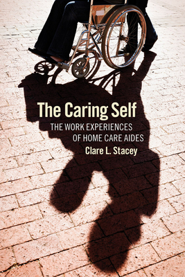 The Caring Self (Culture and Politics of Health Care Work) Cover Image