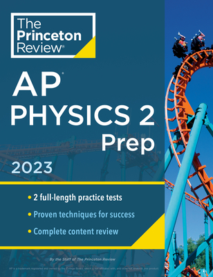 Princeton Review AP Physics 2 Prep, 2023: 2 Practice Tests + Complete Content Review + Strategies & Techniques (College Test Preparation) By The Princeton Review Cover Image