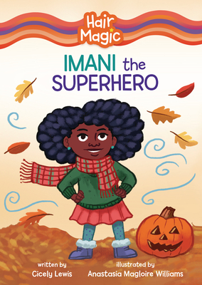 Imani the Superhero (Hair Magic (Read Woke (Tm) Chapter Books))