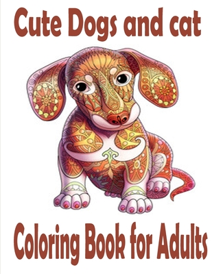 Cute Dogs and cats Coloring Book for Adults: The best friend animal for  puppy and kitten adult lover,100 pages (Paperback)