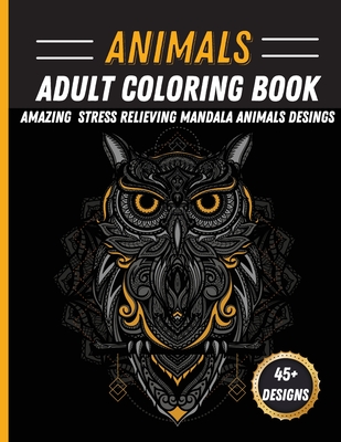 Animals Mandala Coloring Book: Unique Animal Mandala Designs Stress  Relieving Coloring Book Featuring Lions, Horses, Rabbit, Owls (Paperback) |  Palabras Bilingual Bookstore