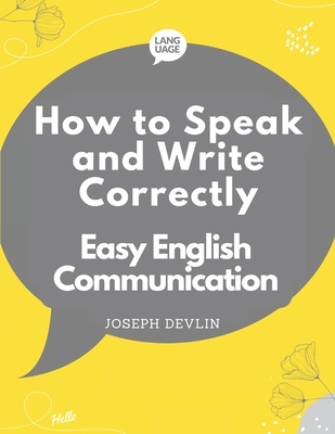 How to Speak and Write Correctly: Easy English Communication Cover Image