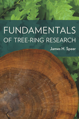 Fundamentals of Tree Ring Research By James H. Speer Cover Image