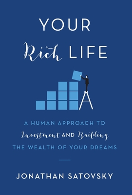 Your Rich Life: A Human Approach to Investment and Building the Wealth of Your Dreams Cover Image