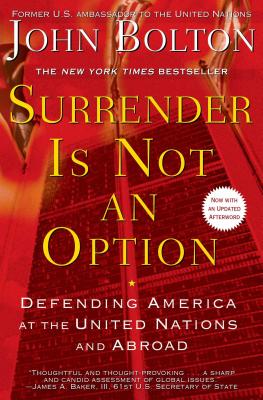 Surrender Is Not an Option: Defending America at the United Nations Cover Image