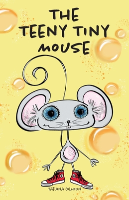 The Teeny Tiny Mouse (Teeny Tiny Towne #2)