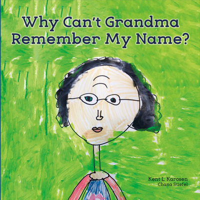 Cover for Why Can't Grandma Remember My Name?