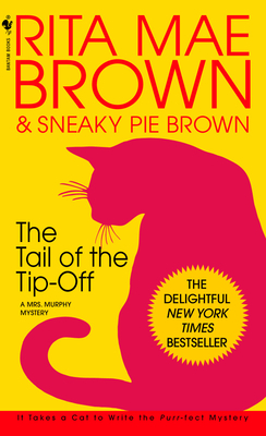The Tail of the Tip-Off: A Mrs. Murphy Mystery By Rita Mae Brown Cover Image
