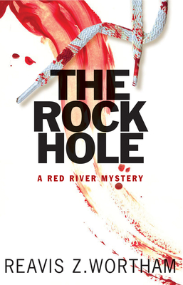 The Rock Hole (Texas Red River Mysteries) By Reavis Wortham Cover Image