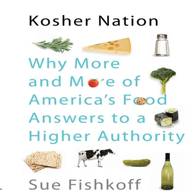 Kosher Nation: Why More and More of America's Food Answers to a Higher Authority By Sue Fishkoff, Walter Dixon (Read by) Cover Image
