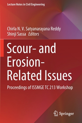 Scour- And Erosion-Related Issues: Proceedings of Issmge Tc 213 Workshop (Lecture Notes in Civil Engineering #177) By Chirla N. V. Satyanarayana Reddy (Editor), Shinji Sassa (Editor) Cover Image