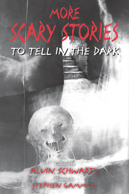 More Scary Stories to Tell in the Dark By Alvin Schwartz, Stephen Gammell (Illustrator) Cover Image