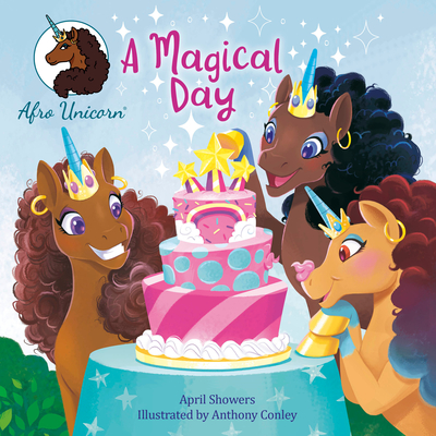 A Magical Day (Afro Unicorn) By April Showers, Anthony Conley (Illustrator) Cover Image