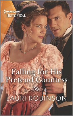 Falling for His Pretend Countess By Lauri Robinson Cover Image