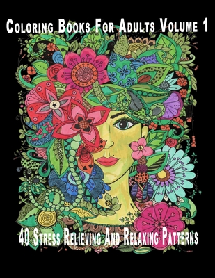 Coloring Books For Adults Volume 1: 40 Stress Relieving And Relaxing Patterns By Colorit Publishing Notebook Cover Image