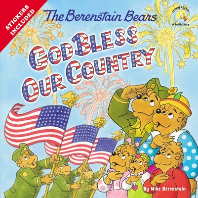 The Berenstain Bears God Bless Our Country By Mike Berenstain Cover Image