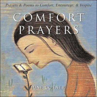 Comfort Prayers: Prayers and Poems to Comfort, Encourage, and Inspire Cover Image