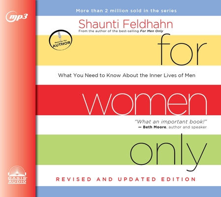 For Women Only, Revised and Updated Edition: What You Need to Know About the Inner Lives of Men By Shaunti Feldhahn, Shaunti Feldhahn (Narrator) Cover Image