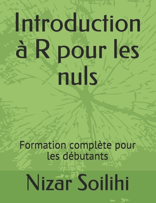 Introduction à R pour les nuls: Formation complète pour les débutants Cover Image
