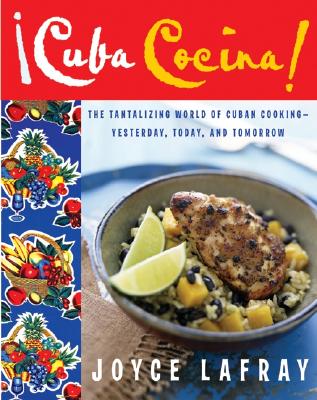 cuba cocina: The Tantalizing World of Cuban Cooking-Yesterday, Today, and Tomorrow By Joyce Lafray Cover Image