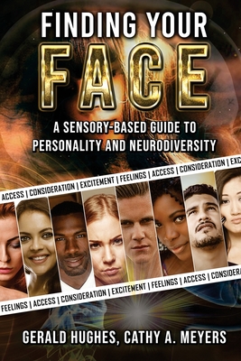 Finding Your Face: A Sensory-Based Guide to Personality and Neurodiversity Cover Image