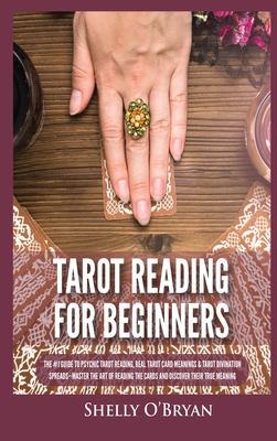 Vælg Sammenhængende skarpt Tarot Reading for Beginners: The #1 Guide to Psychic Tarot Reading, Real Tarot  Card Meanings & Tarot Divination Spreads - Master the Art of Reading  (Hardcover) | Malaprop's Bookstore/Cafe